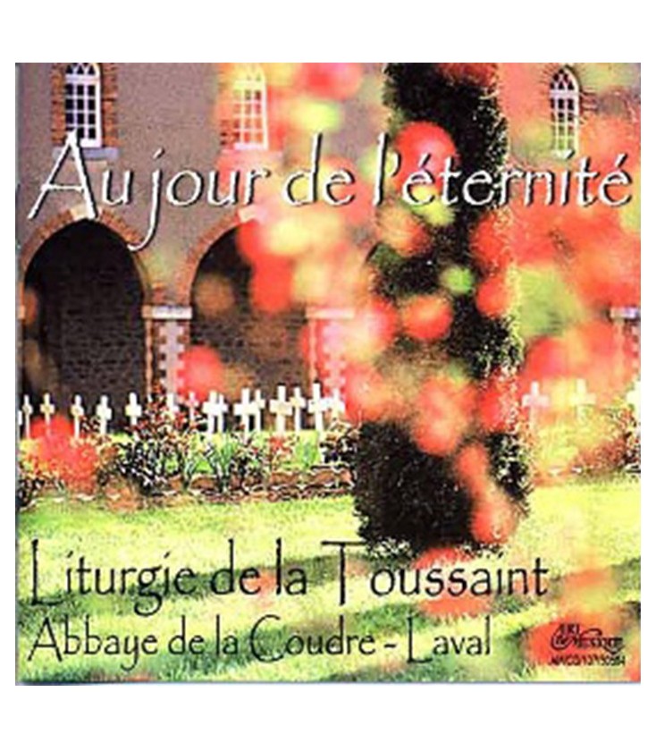 Au jour de l'éternité - Liturgie de la Toussaint (CD rare - épuisé)