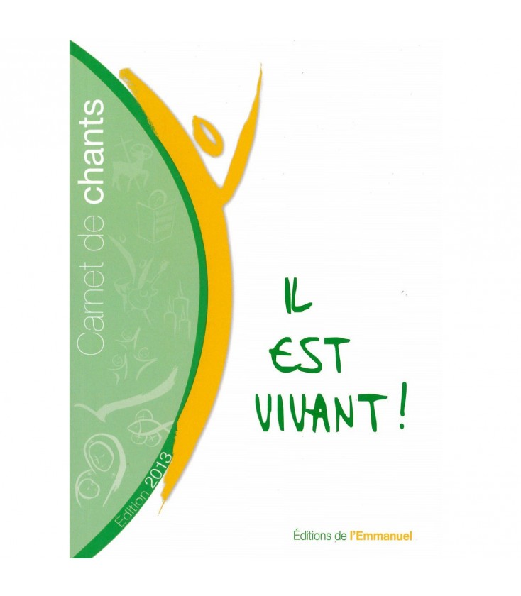 Il est vivant - Carnet de chants - Edition 2013