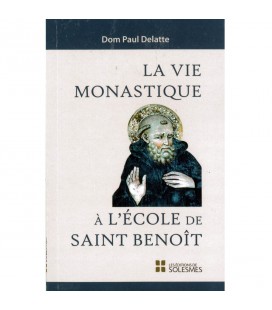 La vie monastique à l'école de Saint-Benoît