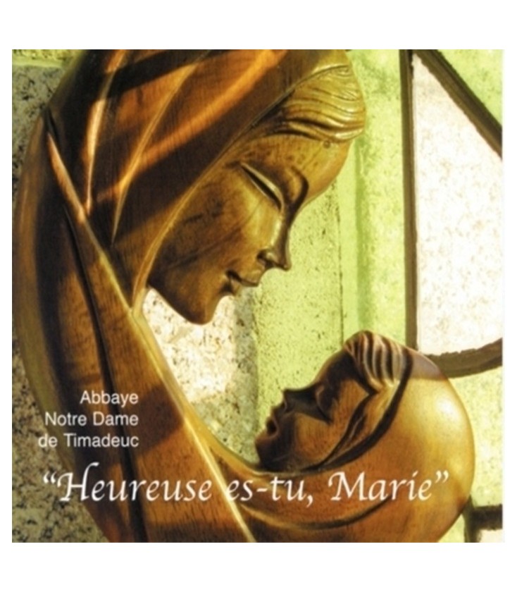 Heureuse es-tu Marie - Choeur de l'Abbaye de Timadeuc (CD)