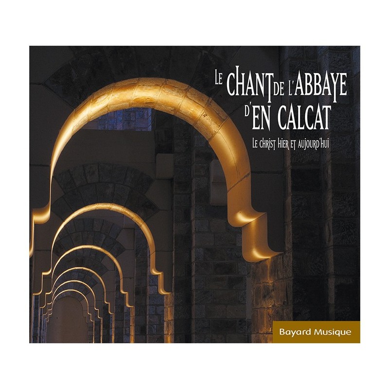 Chant de l'Abbaye d'en Calcat - Le Christ hier et aujourd'hui | CD