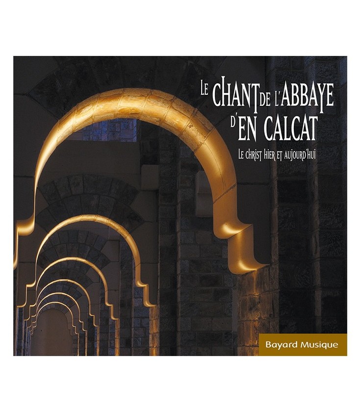 Chant de l'Abbaye d'en Calcat - Le Christ hier et aujourd'hui