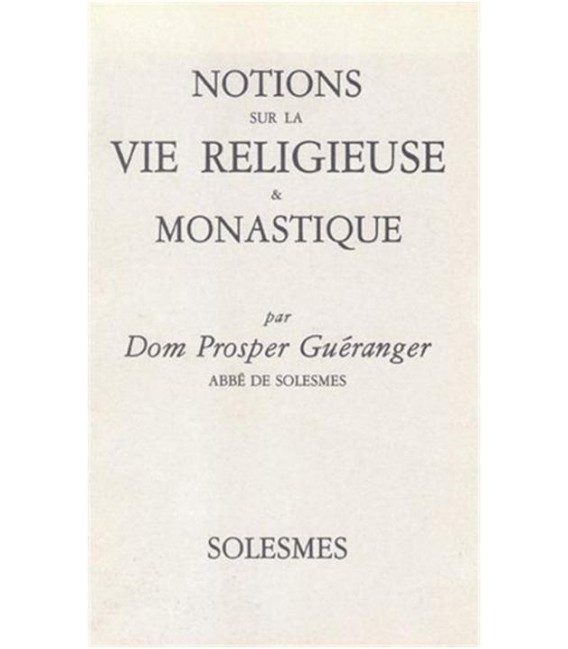 Notions sur la vie religieuse et monastique