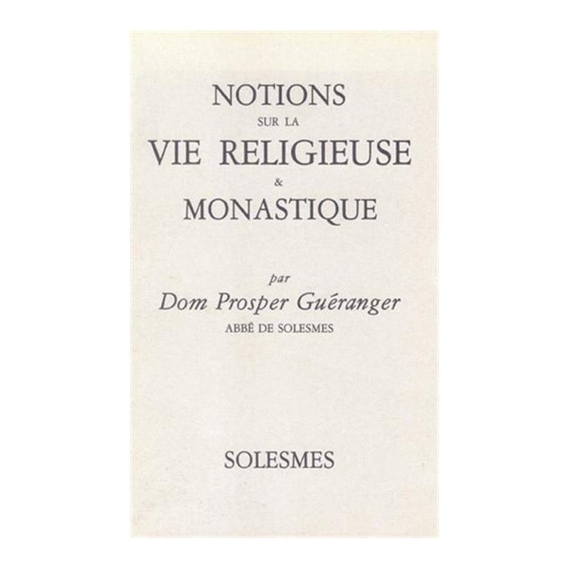 Notions sur la vie religieuse et monastique | LIVRE