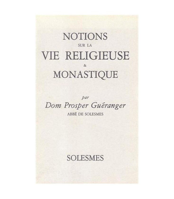 Notions sur la vie religieuse et monastique