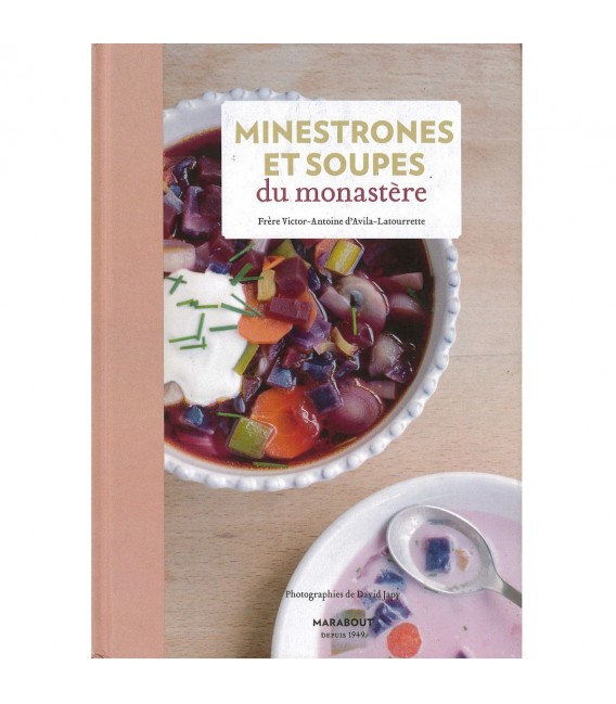 Minestrones et Soupes du monastère - Frère Victor-Antoine d'Avila-Latourrette (rare - épuisé)