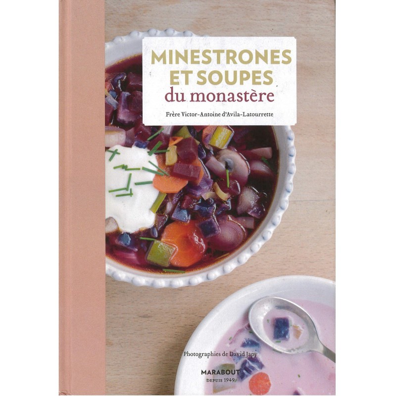 Minestrones et Soupes du monastère - Frère Victor-Antoine d'Avila-Latourrette (rare - épuisé) | LIVRE