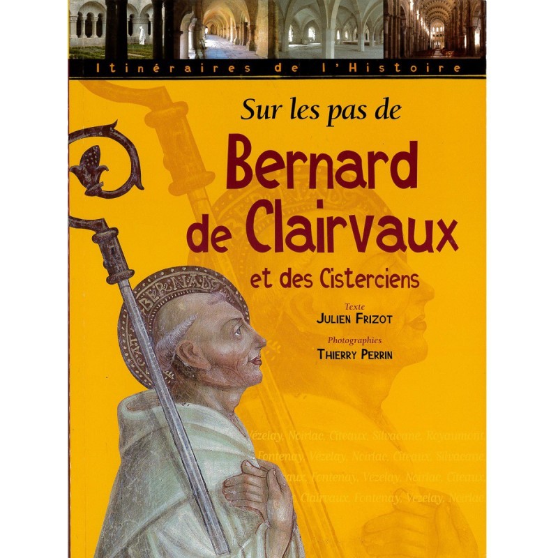 Sur les pas de Bernard de Clervaux et des Cisterciens | LIVRE