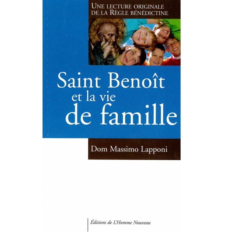 Saint Benoît et la vie de famille - Dom Massimo Lapponi | LIVRE