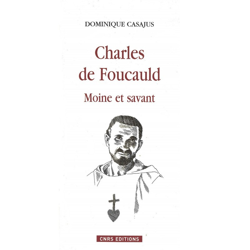 Charles de Foucauld - Moine et savant - Dominique Casajus | LIVRE
