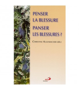 Penser la blessure, panser les blessures ? - Christine Aulenbacher (dir.)