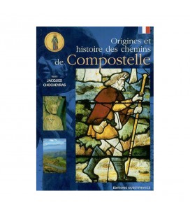 Origines et histoire des chemins de Compostelle - Texte Jacques Chocheyras