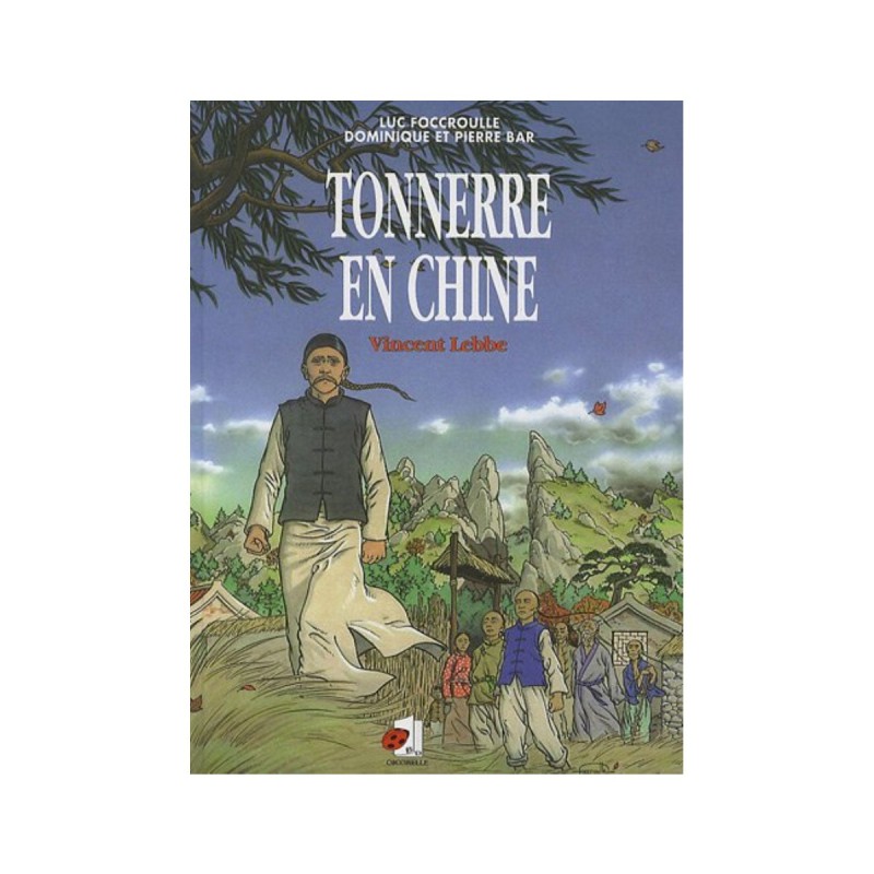 Tonnerre en chine (BD) - Vincent Lebbe - Luc Foccroulle Dominique et Pierre Bar | LIVRE