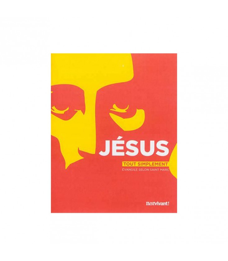 JESUS tout simplement - évangile selon saint marc