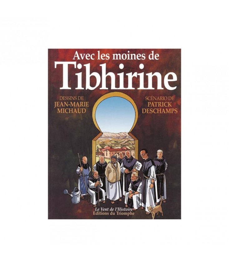 Avec les moines de Tibhirine - Le vent de l'Histoire (BD)