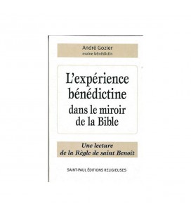 L'expérience bénédictine dans le miroir de la Bible- André Gozier, moine bénédictin