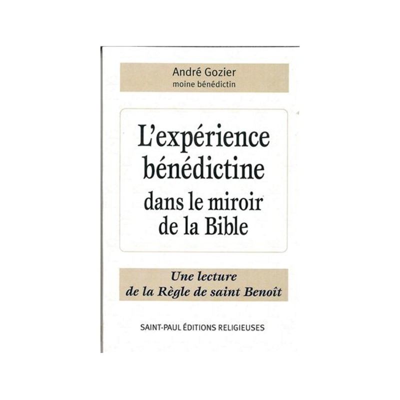 L'expérience bénédictine dans le miroir de la Bible- André Gozier, moine bénédictin | LIVRE
