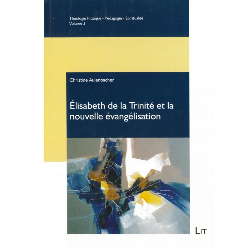 Elisabeth de la Trinité et la nouvelle évangelisation | LIVRE