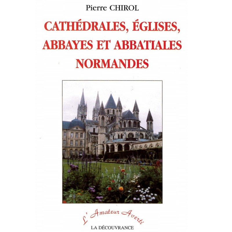 Cathédrales, églises, abbayes et abbatiales normandes (Occasion) | LIVRE