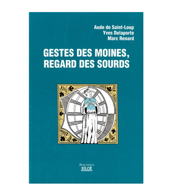 Geste des moines, regard des sourds ( livre rare - épuisé)