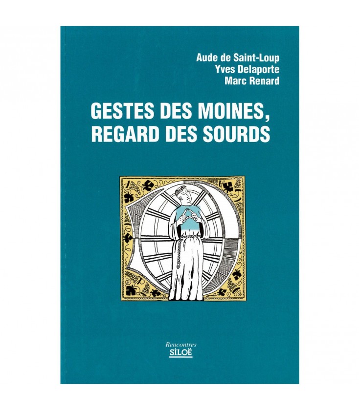 Geste des moines, regard des sourds ( livre rare - épuisé)