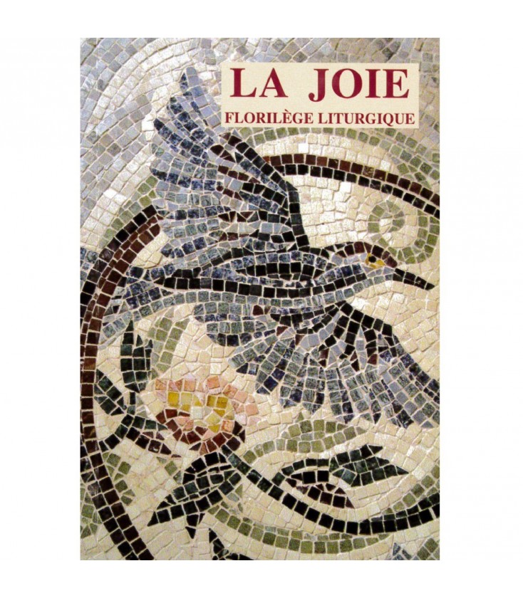 La Joie - Florilège liturgique