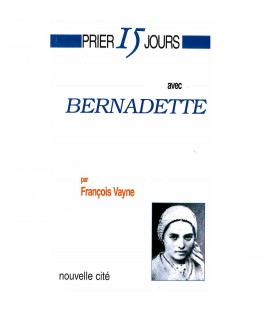 Prier 15 jours avec Bernadette (Occasion)