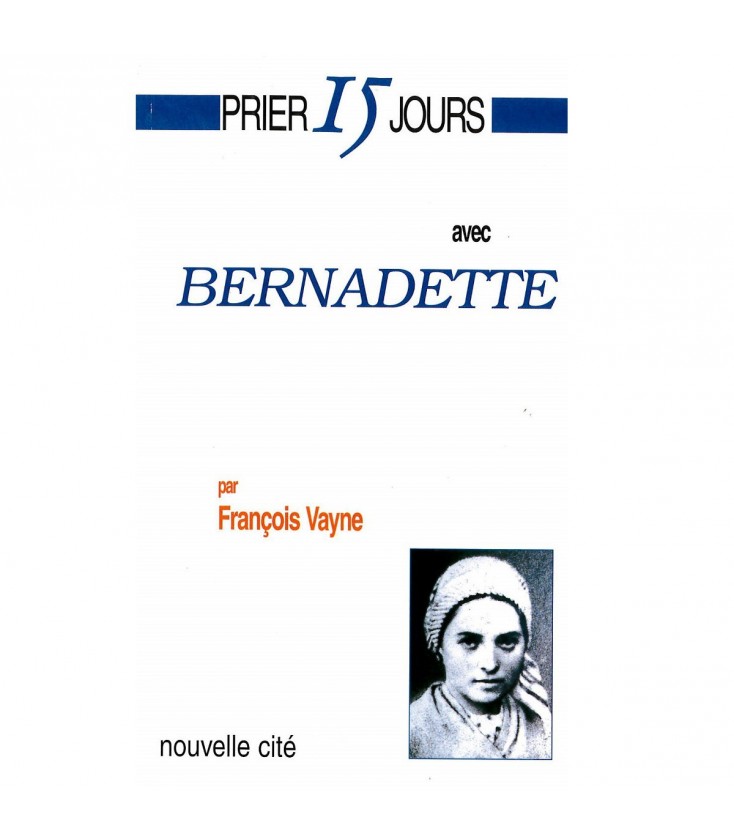 Prier 15 jours avec Bernadette (Occasion)