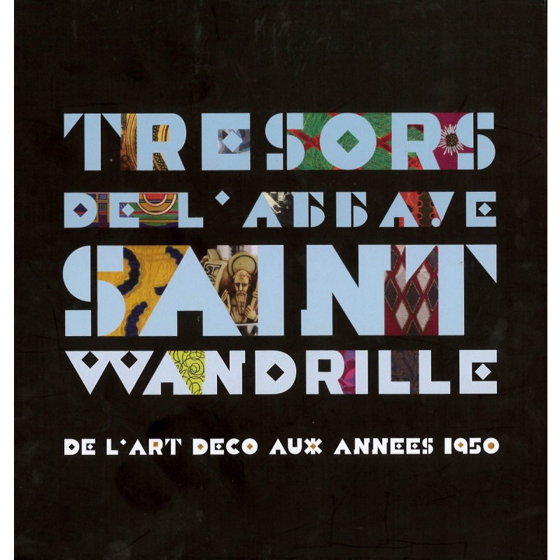 Trésors de l'Abbaye Saint Wandrille | LIVRE