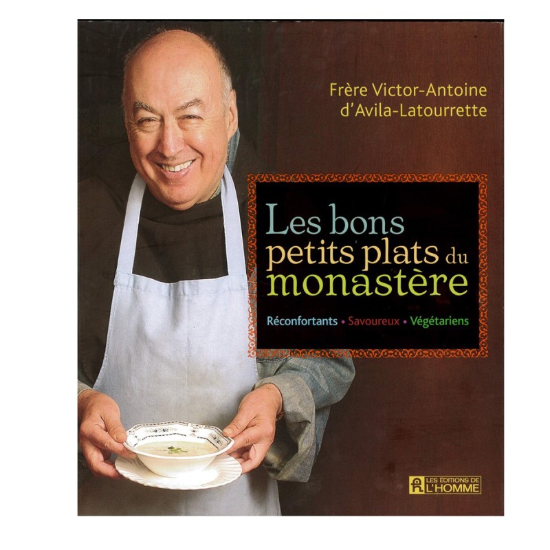 Les bons petits plats du monastère - réconfortants - savoureux - végétariens (Occasion) | LIVRE