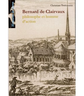 Bernard de Clairvaux - philosophe et homme d'action - Christian Trottmann - rare épuisé