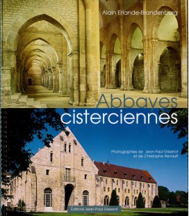 Abbayes cisterciennes - Alain Erlande-Brandenburg