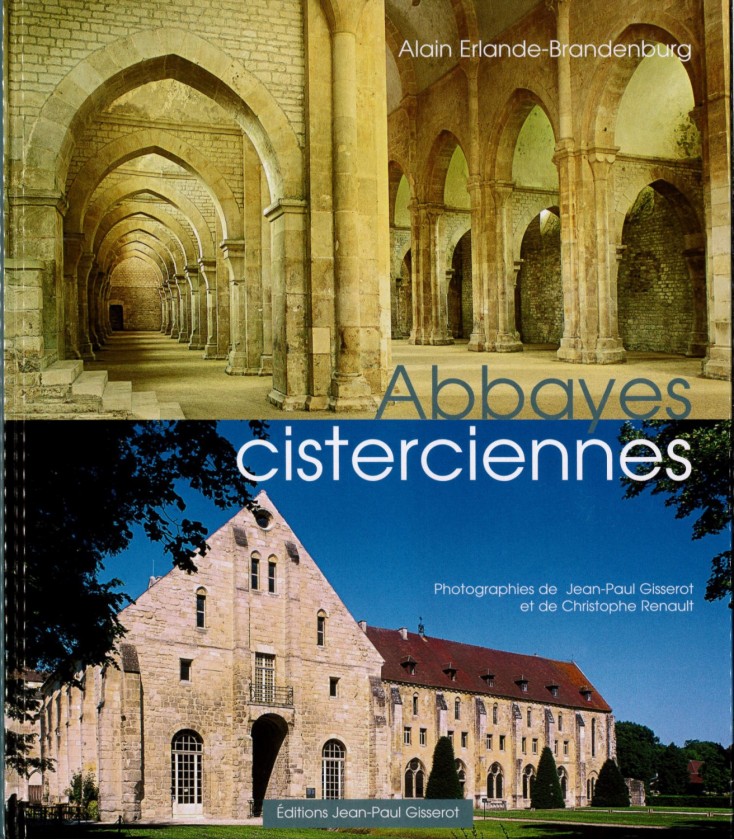 Abbayes cisterciennes - Alain Erlande-Brandenburg
