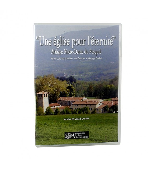 Une église pour l'éternité - Abbaye Notre Dame du Pesquié (DVD)