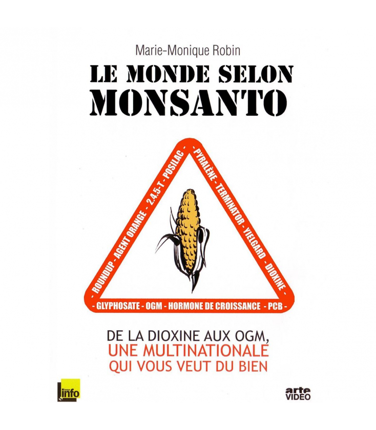 Le monde selon Monsanto - Un film de Marie-Monique Robin