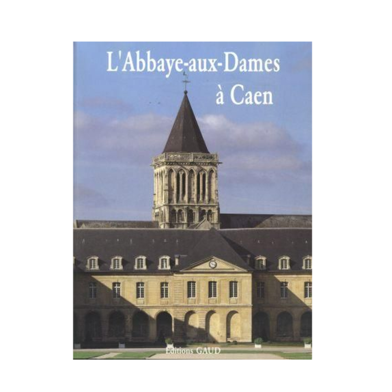 Livre n° 119 - L'abbaye aux dames à Caen (Occasion)