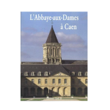 Livre n° 119 - L'abbaye aux dames à Caen (Occasion)