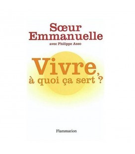 LIVRE n°125 - Vivre, à quoi ça sert ? - Soeur Emmanuelle