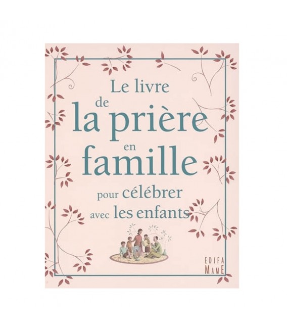 LIVRE - Le livre de la prière en famille - Pour célébrer avec les enfants - Christine Pedotti