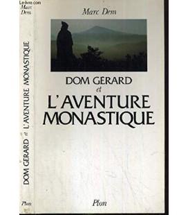 Dom Gérard et l'aventure monastique - LIVRE D'OCCASION