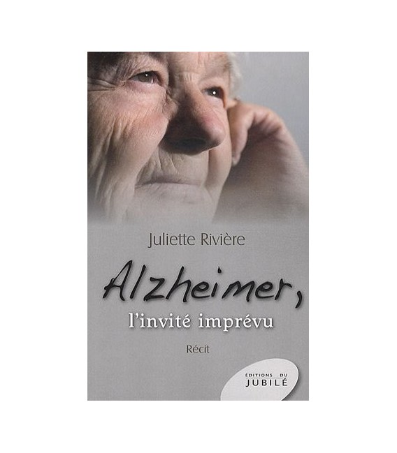 Alzheimer, l'invité imprévu