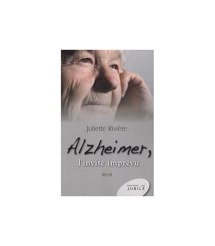Alzheimer, l'invité imprévu