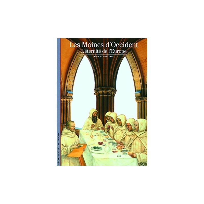 Les Moines d'Occident l'éternité de l'Europe