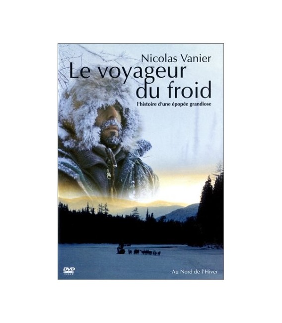 Le Voyageur du froid, l'histoire d'une épopée grandiose