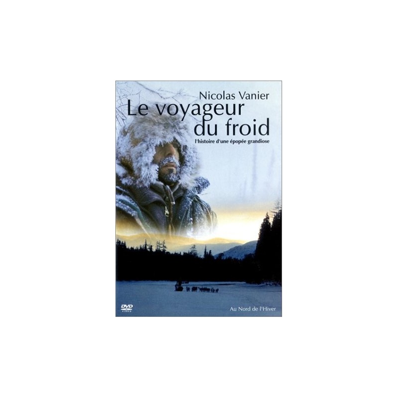 Le Voyageur du froid, l'histoire d'une épopée grandiose