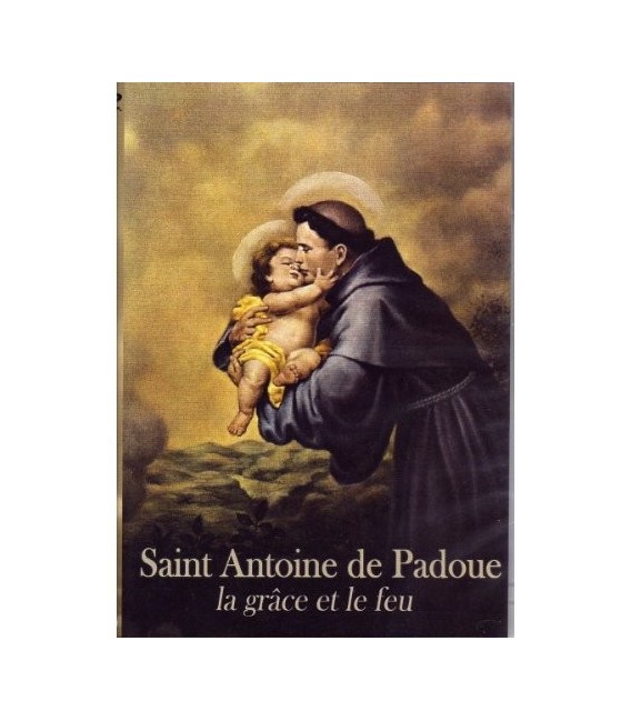 Saint Antoine de Padoue,la grâce et le feu