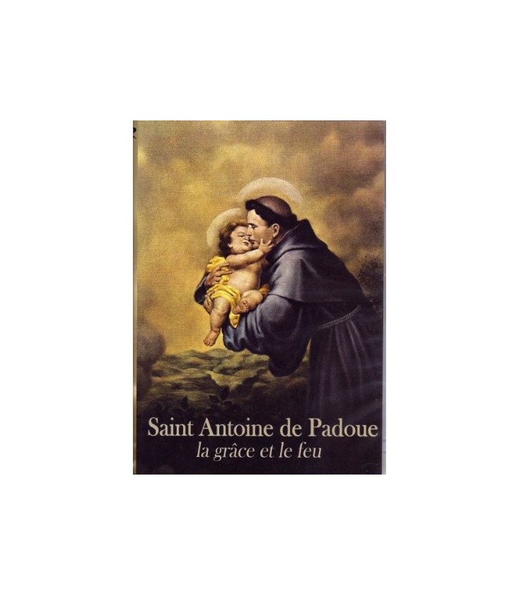 Saint Antoine de Padoue,la grâce et le feu