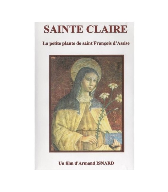 Sainte Claire - La petite plante de Saint François d'Assise