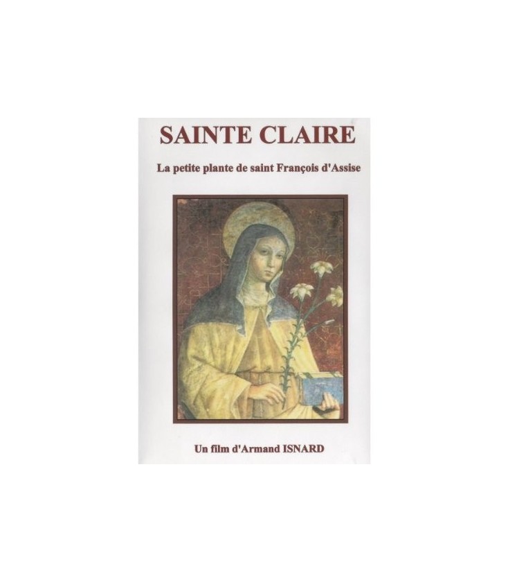 Sainte Claire - La petite plante de Saint François d'Assise