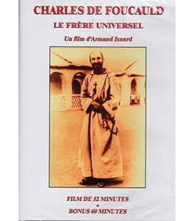 harles De Foucauld - Le Frère Universel